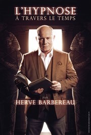 Troyes : Le Troyes Fois Plus - Hervé Barbereau (Hypnose)