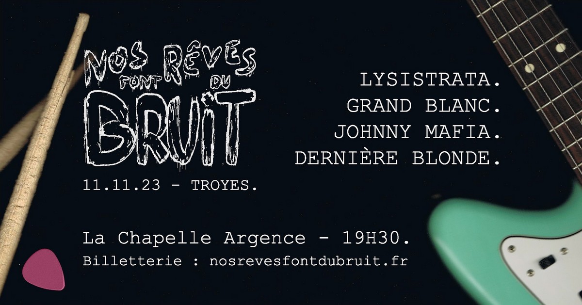 Troyes : Festival Nos Rêves Font Du Bruit #4